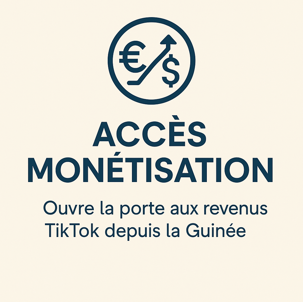 Monétise ton TikTok depuis la Guinée !